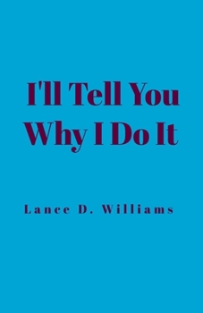 Paperback I'll Tell You Why I Do It Book