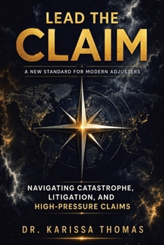 Lead the Claim : A New Standard for Modern Adjusters