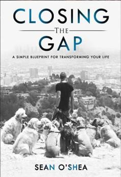 Paperback Closing the Gap: A Simple Blueprint For Transforming Your Life Book