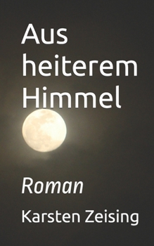 Paperback Aus heiterem Himmel: Weltuntergangsroman [German] Book