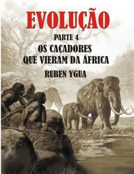 Paperback OS Caçadores Que Vieram Da África: Evolução [Portuguese] Book