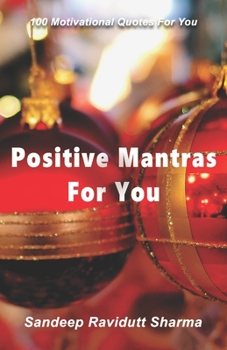 Paperback Positive Mantras for You: 100 Motivational Quotes For You Book