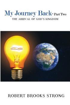 Paperback My Journey Back - Part Two 'The Arrival of God's Kingdom' Book