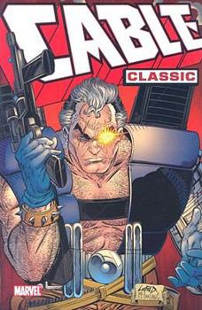 Cable Classic Volume 1 - Book #87 of the New Mutants (1983-1991)