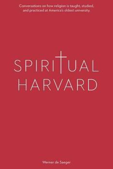 Paperback Spiritual Harvard: "Conversations on how religion is taught, studied, and practiced at America's oldest university. Book