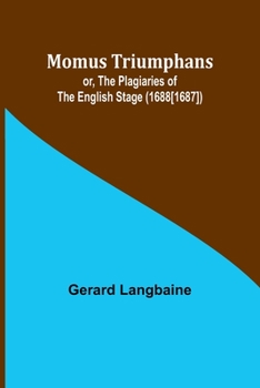 Paperback Momus Triumphans: or, the Plagiaries of the English Stage (1688[1687]) Book