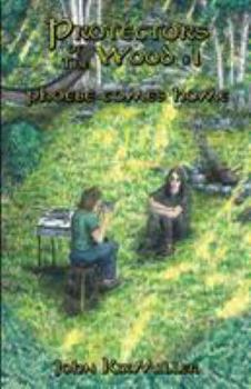 Protectors of The Wood #1: Phoebe Comes Home - Book #1 of the Protectors of The Wood