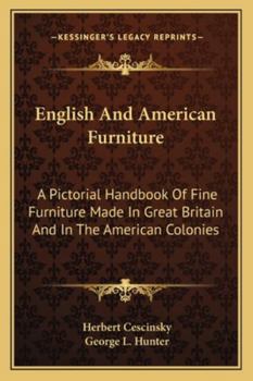 Paperback English And American Furniture: A Pictorial Handbook Of Fine Furniture Made In Great Britain And In The American Colonies Book