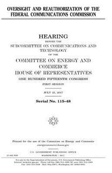 Oversight and reauthorization of the Federal Communications Commission