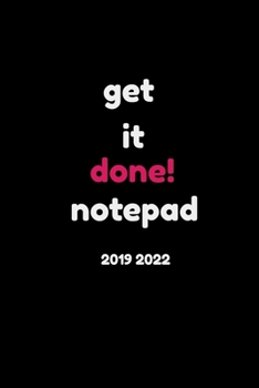2019 2020 get! it done notepad: 2019 2020 Get It Done 15 Months Daily Planner,  Planner Monthly Schedule Organizer, Weekly Planner September 2019 - December 2020, "6 x 9" 110 pages.