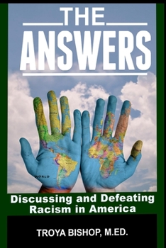 Paperback The Answers: Discussing and Defeating Racism in America Book