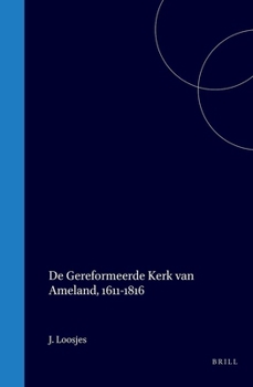 Hardcover de Gereformeerde Kerk Van Ameland, 1611-1816 [Dutch] Book