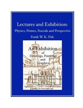 Paperback Lectures and Exhibition: Physics, Primes, Fractals and Perspective Book