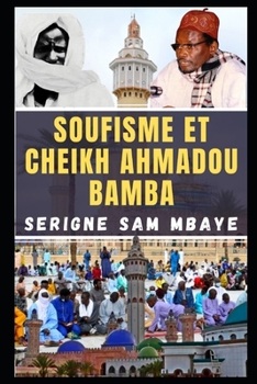 Paperback Le Soufisme et Cheikh Ahmadou Bamba Khadimou Rassoul: Serigne Sam Mbaye [French] Book