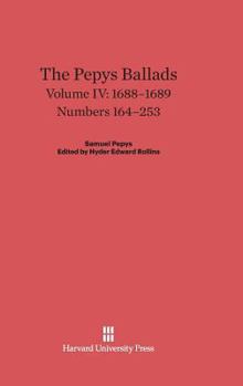 Hardcover The Pepys Ballads, Volume 4: 1688-1689: Numbers 164-253 Book