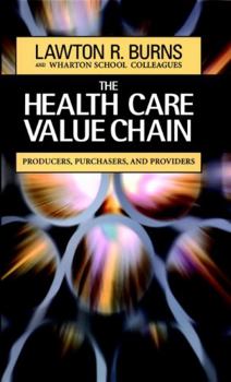 Hardcover The Health Care Value Chain: Producers, Purchasers, and Providers Book