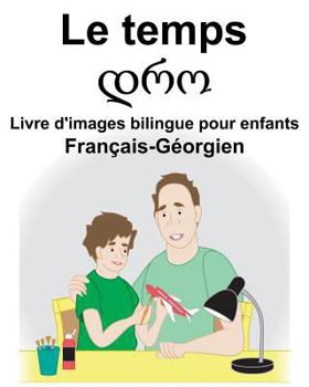 Paperback Français-Géorgien Le temps Livre d'images bilingue pour enfants [French] Book