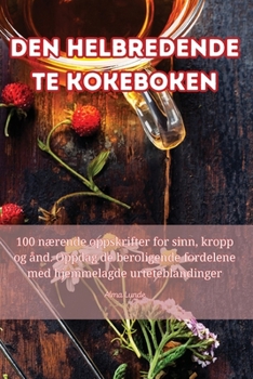 Paperback Den Helbredende Te Kokeboken [Norwegian] Book