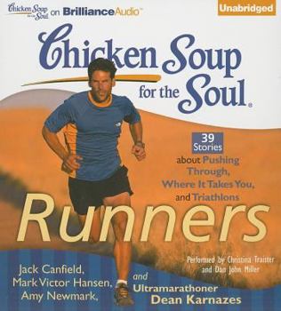 Audio CD Chicken Soup for the Soul: Runners - 39 Stories about Pushing Through, Where It Takes You, and Triathlons Book