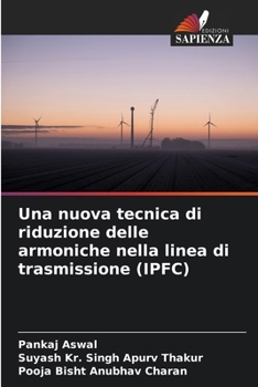 Paperback Una nuova tecnica di riduzione delle armoniche nella linea di trasmissione (IPFC) [Italian] Book