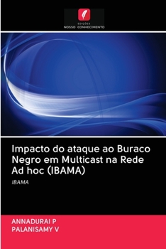 Paperback Impacto do ataque ao Buraco Negro em Multicast na Rede Ad hoc (IBAMA) [Portuguese] Book