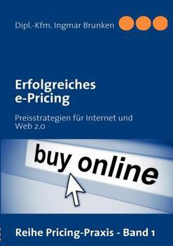 Paperback Erfolgreiches e-Pricing: Preisstrategien für Internet und Web 2.0 [German] Book