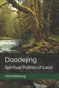 Paperback Daodejing &#36947;&#24503;&#32463;: Spiritual Politics of Laozi Book