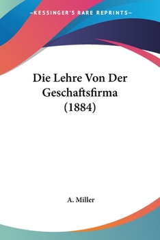 Paperback Die Lehre Von Der Geschaftsfirma (1884) [German] Book