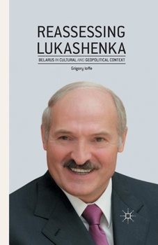 Paperback Reassessing Lukashenka: Belarus in Cultural and Geopolitical Context Book