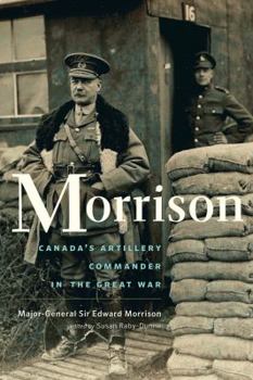 Paperback Morrison: The Long-Lost Memoir of Canada's Artillery Commander in the Great War Book