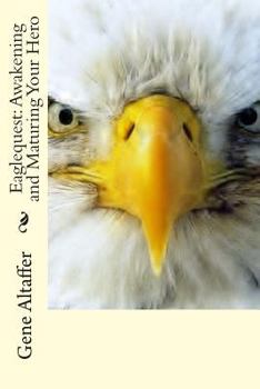 Paperback Eaglequest: Awakening and Maturing Your Hero Book