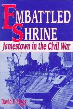 Hardcover Embattled Shrine: Jamestown in the Civil War Book