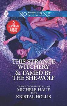 Mass Market Paperback This Strange Witchery & Tamed by the She-Wolf: A 2-In-1 Collection Book