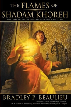The Flames of Shadam Khoreh - Book #3 of the Lays of Anuskaya