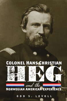 Paperback Colonel Hans Christian Heg and the Norwegian American Experience Book