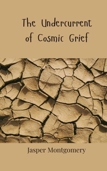 Paperback The Undercurrent of Cosmic Grief Book