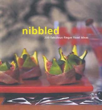 Hardcover Nibbled: 200 Fabulous Finger Food Ideas. Photography by Tim Robinson Book