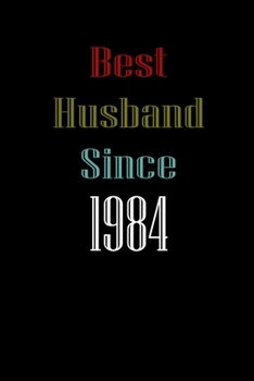 Best Husband Since  1984 Journal Couples Gift: White Lined Notebook / Journal/ Dairy/ planner  couples Gift for valentines day, 200 Pages, 6x9, Soft Cover, Matte Finish