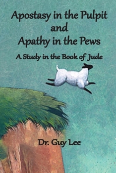 Paperback Apostasy in the Pulpit and Apathy in the Pews: A Study in the Book of Jude Book