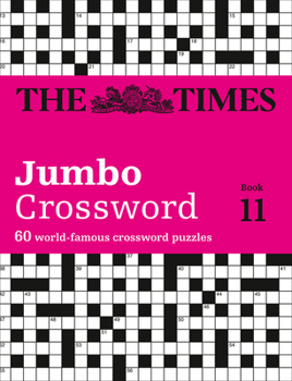 Paperback The Times Jumbo Crossword: Book 11: 60 of the World's Biggest Puzzles from the Times 2 Book