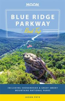 Paperback Moon Blue Ridge Parkway Road Trip: Including Shenandoah & Great Smoky Mountains National Parks Book