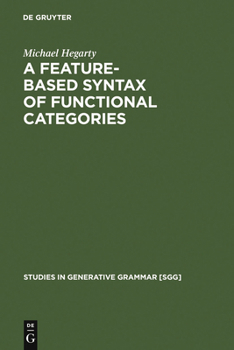 Hardcover A Feature-Based Syntax of Functional Categories: The Structure, Acquisition and Specific Impairment of Functional Systems Book