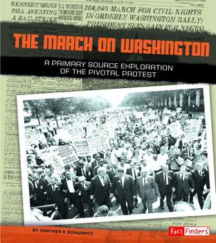 Hardcover The March on Washington: A Primary Source Exploration of the Pivotal Protest Book