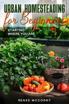 Paperback Urban Homesteading For Beginners Book