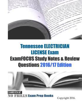 Paperback Tennessee ELECTRICIAN LICENSE Exam ExamFOCUS Study Notes & Review Questions 2016/17 Edition Book
