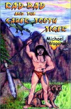 Paperback Rad-Bad and the Saber Tooth Tiger Book