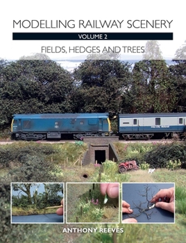 Paperback Modelling Railway Scenery: Fields, Hedges and Trees Book