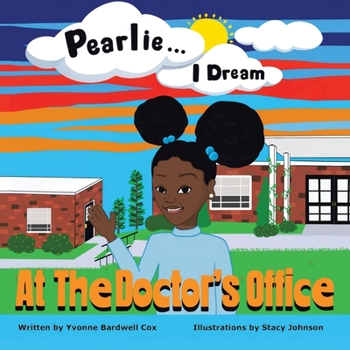 Paperback Pearlie ... I Dream: At the Doctor's Office Book