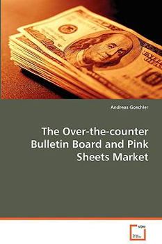 Paperback The Over-the-counter Bulletin Board and Pink Sheets Market Book