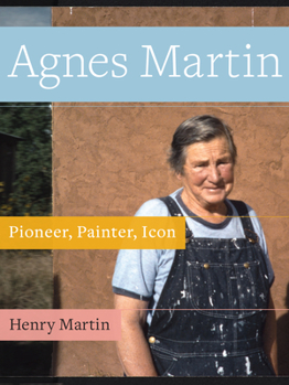 Paperback Agnes Martin: Painter, Pioneer, Icon Book